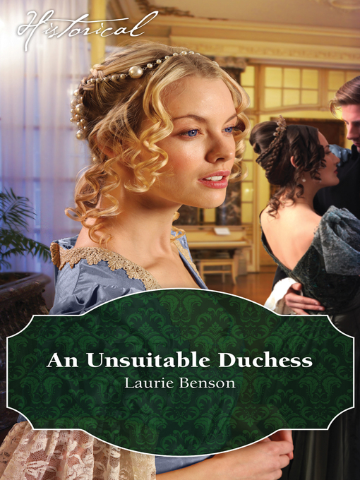 Title details for An Unsuitable Duchess by Laurie Benson - Available